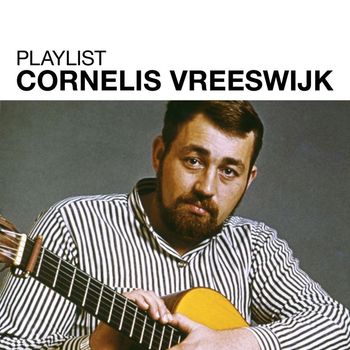 Cornelis Vreeswijk - Playlist: Cornelis Vreeswijk