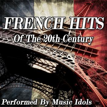 Music Idols - French Hits of the 20th Century