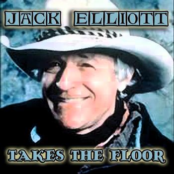 Jack Elliott - Jack Elliott Takes The Floor