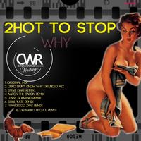 2 Hot 2 Stop - Why