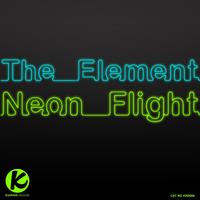 The Element - Neon Flight