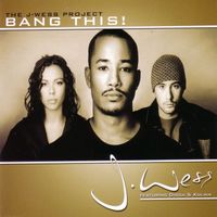 J Wess - Bang This