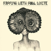 Paul White - Rapping With Paul White (Explicit)