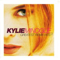 Kylie Minogue - Greatest Remix Hits, Vol. 3