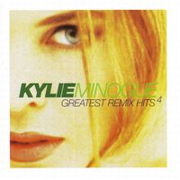Kylie Minogue - Greatest Remix Hits, Vol. 4