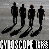 Gyroscope - These Days