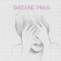 Shocking Pinks - Shocking Pinks