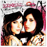 The Veronicas - Exposed... The Secret Life of The Veronicas