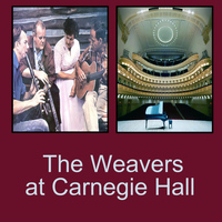 The Weavers - The Weavers at Carnegie Hall
