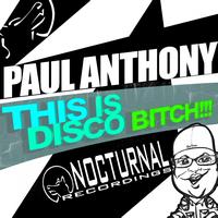 Paul Anthony - This Is Disco Bitch!!! (Explicit)