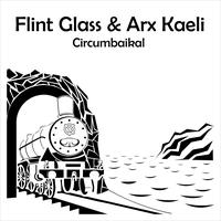 Flint Glass, Arx Kaeli - Circumbaikal