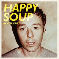 Baxter Dury - Happy Soup (Explicit)