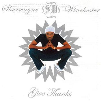 Shurwayne Winchester - Give Thanks