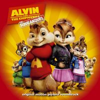 Alvin And The Chipmunks - Alvin and the Chipmunks: The Squeakquel (Original Motion Picture Soundtrack)