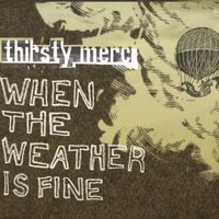 Thirsty Merc - When The Weather Is Fine