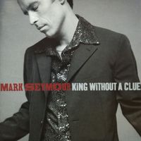 Mark Seymour - King Without A Clue