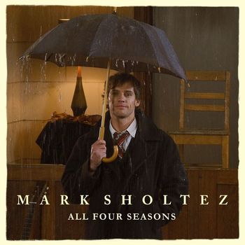 Mark Sholtez - All Four Seasons