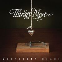 Thirsty Merc - Mousetrap Heart (Single Edit)