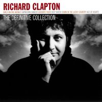 Richard Clapton - The Definitive Collection