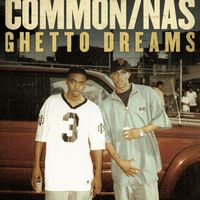 Common - Ghetto Dreams (feat. Nas)