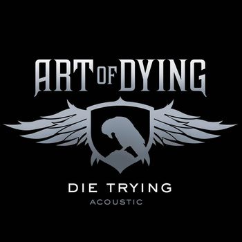 Art Of Dying - Die Trying (Acoustic Version)