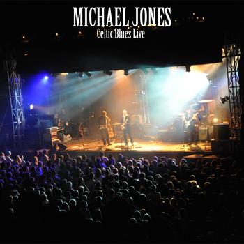 Michael Jones - Michael Jones (Celtic Blues Live)