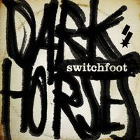 Switchfoot - Dark Horses