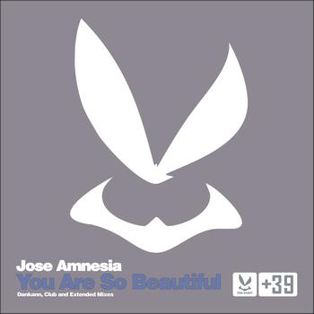 Jose Amnesia - You Are So Beautiful