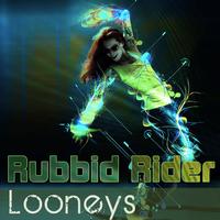 Looneys - Rubbid Rider