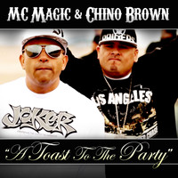 MC Magic - Toast to the Party (feat. Chino Brown, Fingazz & Jah Free) - Single