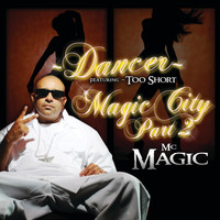 MC Magic - Dancer (feat. Too $hort) - EP (Explicit)