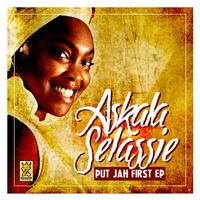Askala Selassie - Put JAH First