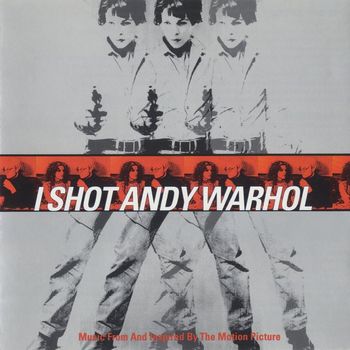 Various Artists - I Shot Andy Warhol (Music From And Inspired By The Motion Picture [Explicit])
