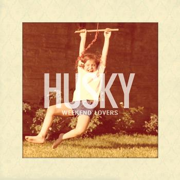 Husky - Weekend Lovers