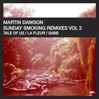 Martin Dawson - Sunday Smoking Remixes Vol 2