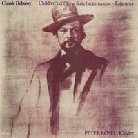 Peter Rösel - Debussy: Children's Corner / Suite bergamasque / Estampes