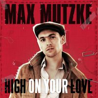 Max Mutzke - High On Your Love
