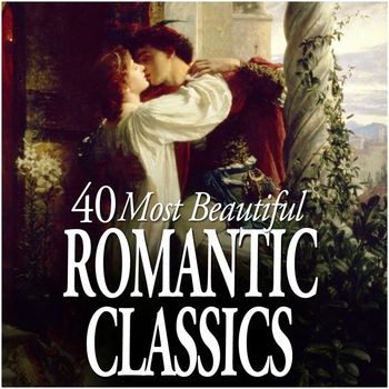 Various Artists - 40 Most Beautiful Romantic Classics