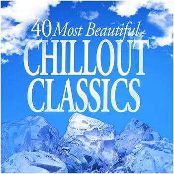 Various Artists - 40 Most Beautiful Chillout Classics
