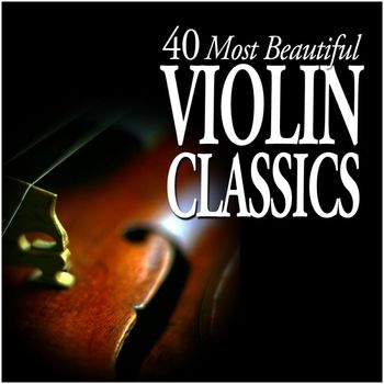 Various Artists - 40 Most Beautiful Violin Classics