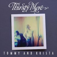 Thirsty Merc - Tommy And Krista