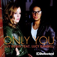 Guy Robin - Only You (feat. Lucy Randell)