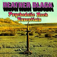 Heather Black - Psychedelic Rock Essentials