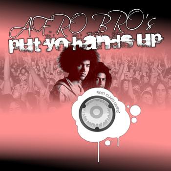 Afro Bros - Put Yo Hands Up