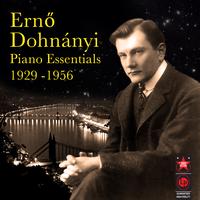 Erno Dohnanyi - Piano Essentials 1929-1956
