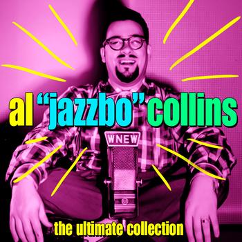 Al "Jazzbo" Collins - The Ultimate Collection