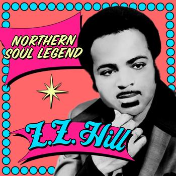 Z.Z. Hill - Northern Soul Legend