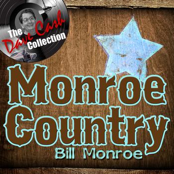 Bill Monroe - Monroe Country - [The Dave Cash Collection]