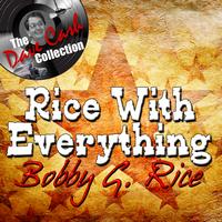 Bobby G. Rice - Rice With Everything - [The Dave Cash Collection]