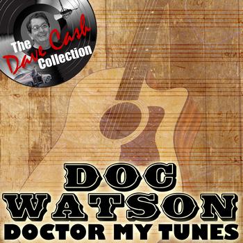 Doc Watson - Doctor My Tunes - [The Dave Cash Collection]